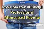 Nova Master 8000dpi Professional Mousepad