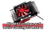 Artic Cooling S1 Rev 2 HD4850 Umbau