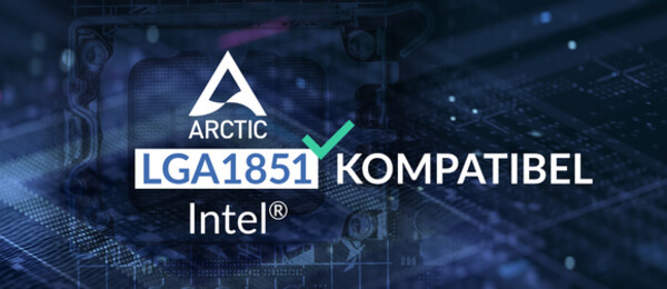 Arctic Sockel LGA1851 Kompatibilitt